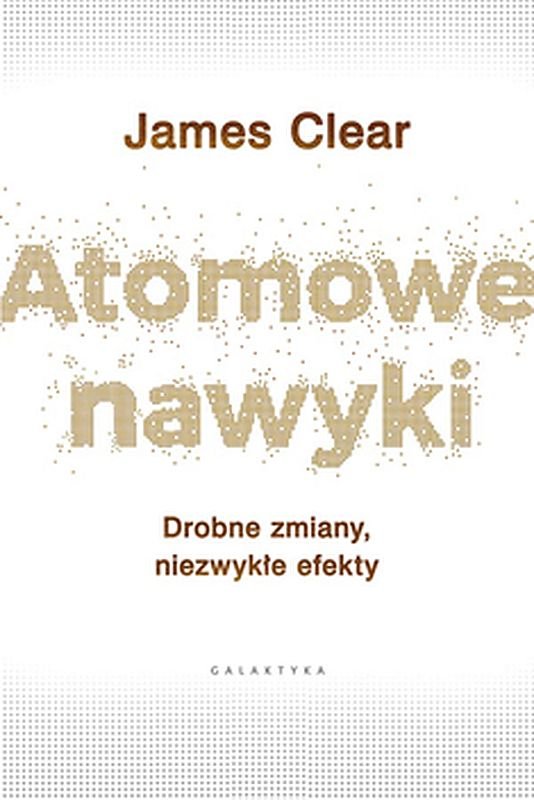 Atomowe Nawyki - James Clear